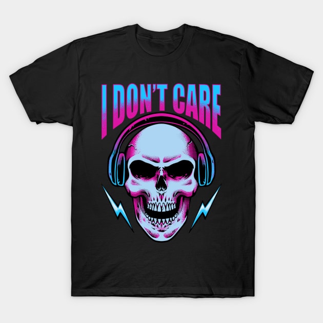 I Don’t Care T-Shirt by S.Y.A